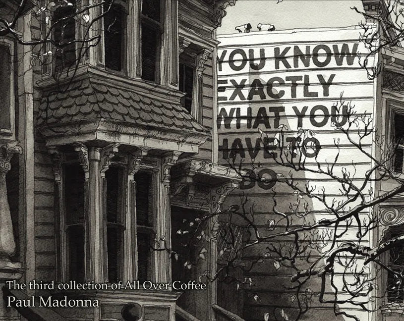 You Know Exactly, the Third Collection of All Over Coffee - Hardcover