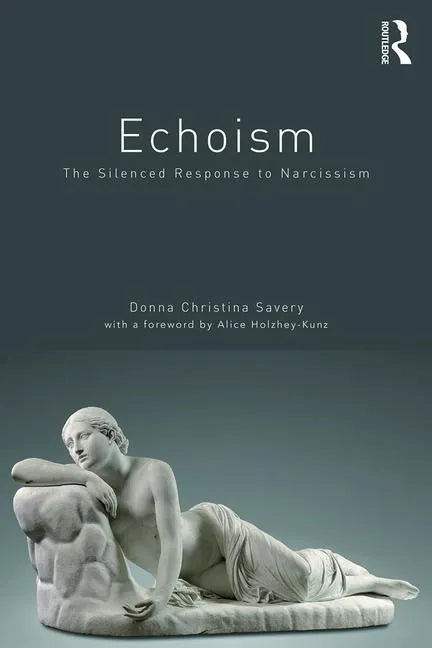 Echoism: The Silenced Response to Narcissism - Paperback