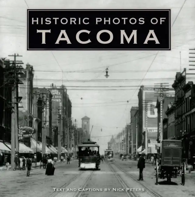 Historic Photos of Tacoma - Hardcover