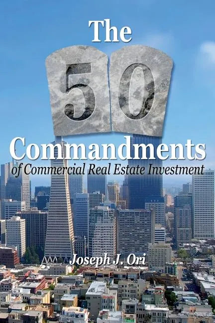 The 50 Commandments of Commercial Real Estate Investment - Paperback