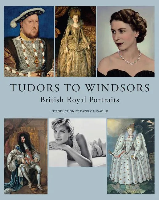 Tudors to Windsors: British Royal Portraits - Hardcover