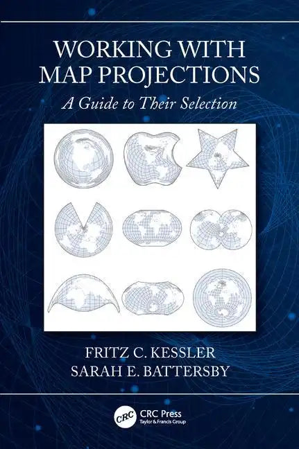 Working with Map Projections: A Guide to Their Selection - Paperback