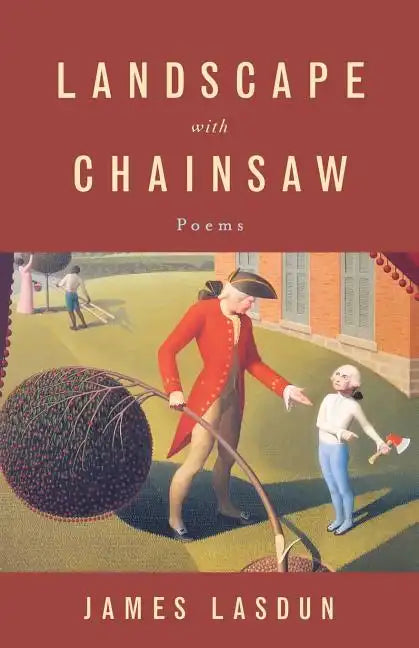 Landscape with Chainsaw: Poems - Paperback