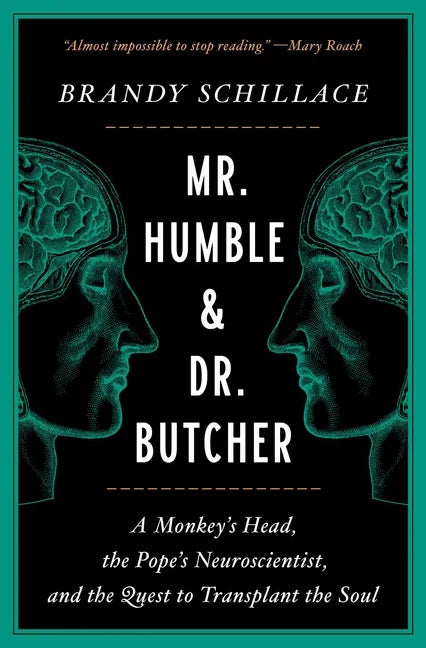 Mr. Humble and Dr. Butcher: A Monkey's Head, the Pope's Neuroscientist, and the Quest to Transplant the Soul - Paperback