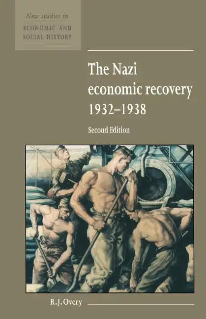 The Nazi Economic Recovery 1932 1938 - Paperback