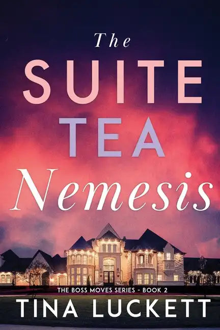 The Suite Tea Nemesis: The Boss Moves Series - Book 2 - Paperback
