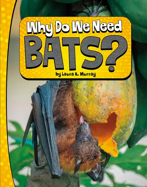 Why Do We Need Bats? - Hardcover
