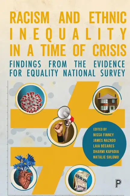 Racism and Ethnic Inequality in a Time of Crisis: Findings from the Evidence for Equality National Survey - Paperback