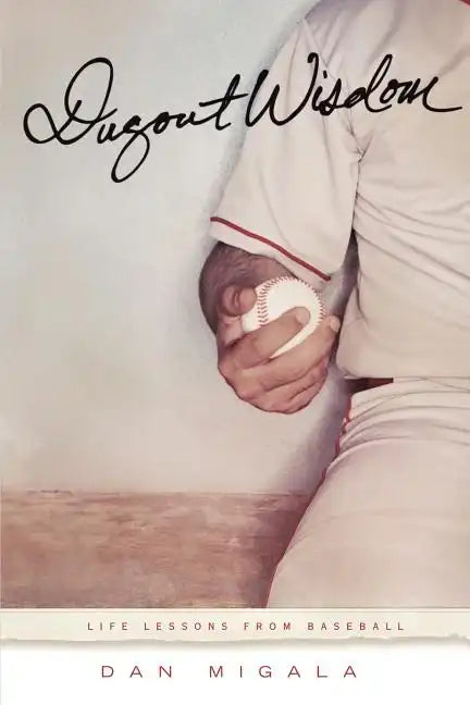 Dugout Wisdom: Life Lessons from Baseball - Paperback