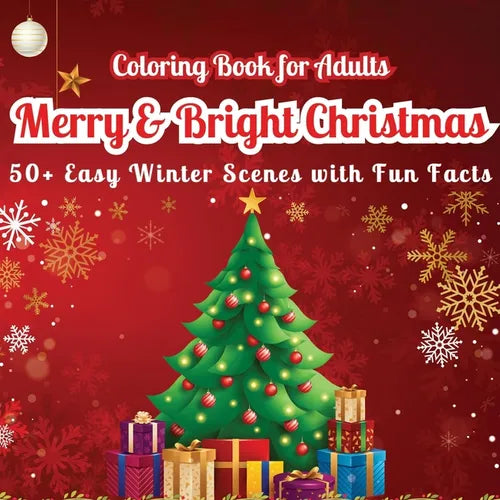 Merry & Bright Christmas Coloring Book for Adults: 50+ Easy Winter Scenes with Fun Facts (did you know?) Large Print Relaxing Holiday Designs for Stre - Paperback