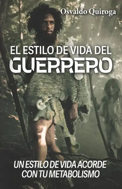 El estilo de vida del guerrero: Un estilo de vida acorde con tu metabolismo - Paperback