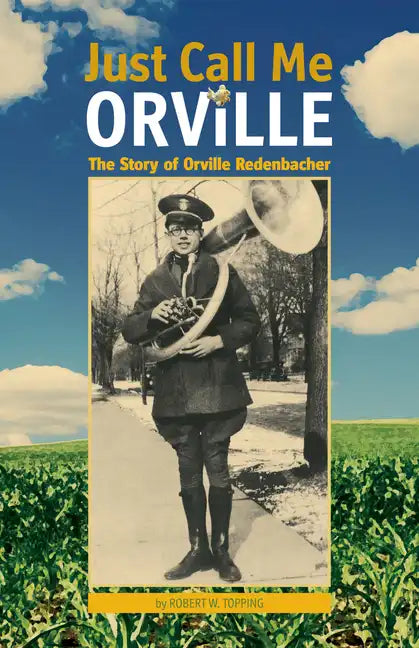 Just Call Me Orville: The Story of Orville Redenbacher - Paperback