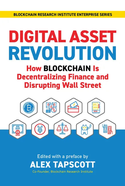 Digital Asset Revolution: How Blockchain Is Decentralizing Finance and Disrupting Wall Street - Hardcover