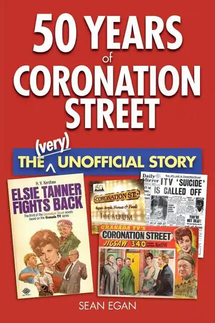50 Years of Coronation Street: The (Very) Unofficial Story - Paperback