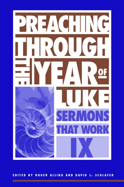 Preaching Through the Year of Luke - Paperback