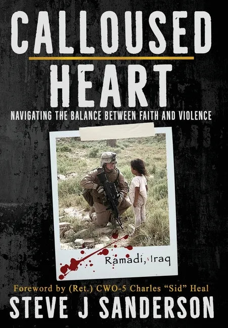 Calloused Heart: Navigating the Balance between Faith and Violence - Hardcover