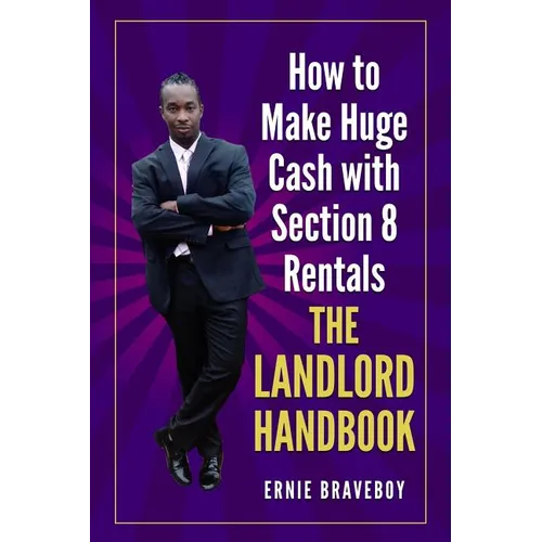 How to Make Huge Cash with Section 8 Rentals the Landlord Handbook: realestate 101 - Paperback