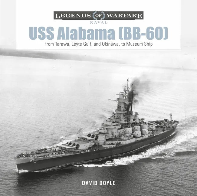 USS Alabama (Bb-60): From Tarawa, Leyte Gulf, and Okinawa, to Museum Ship - Hardcover