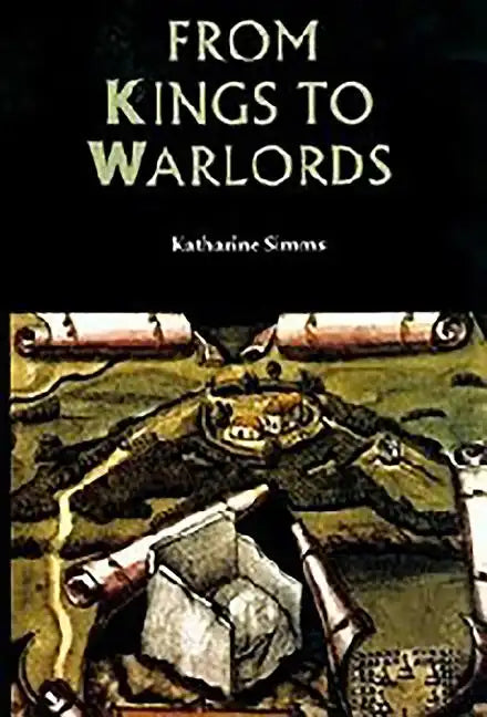 From Kings to Warlords: The Changing Political Structure of Gaelic Ireland in the Later Middle Ages - Paperback