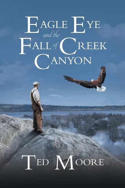 Eagle Eye and the Fall of Creek Canyon - Paperback