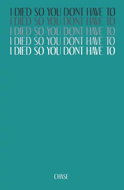 I Died So You Don't Have To - Paperback