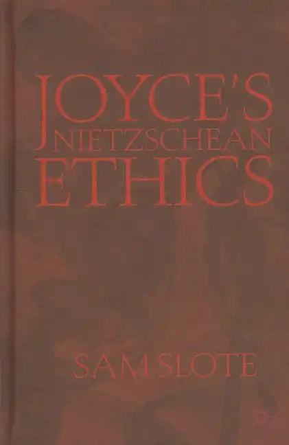 Joyce's Nietzschean Ethics - Hardcover