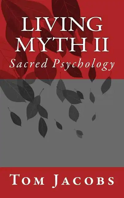 Living Myth II: Sacred Psychology - Paperback