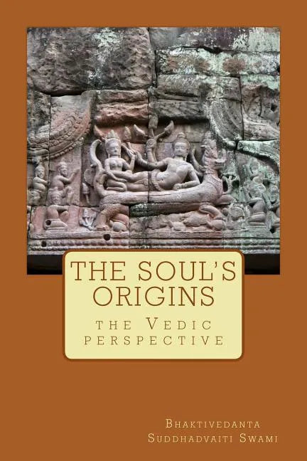 The soul's origins,: the Vedic perspective - Paperback