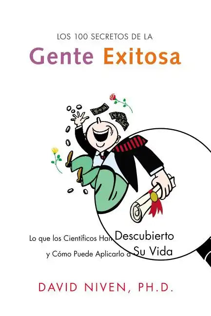 Los 100 Secretos de la Gente Exitosa: Lo Que Los Cientificos Han Descubierto Y Como Puede Aplicarlo a Su Vida - Paperback
