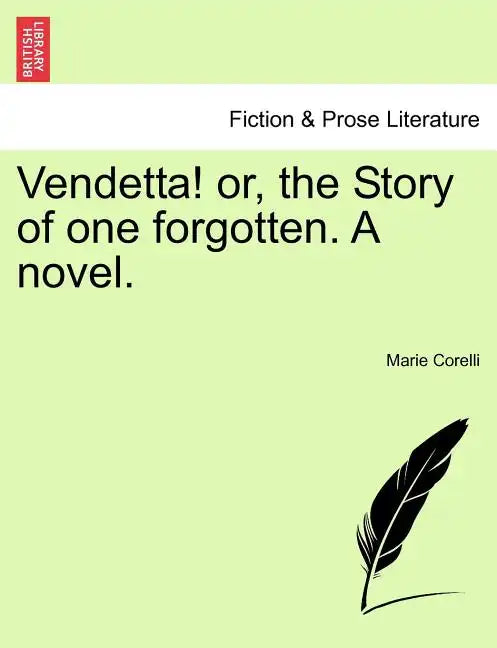 Vendetta! Or, the Story of One Forgotten. a Novel. - Paperback