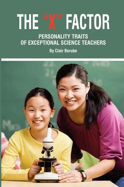 The X Factor; Personality Traits of Exceptional Science Teachers - Paperback