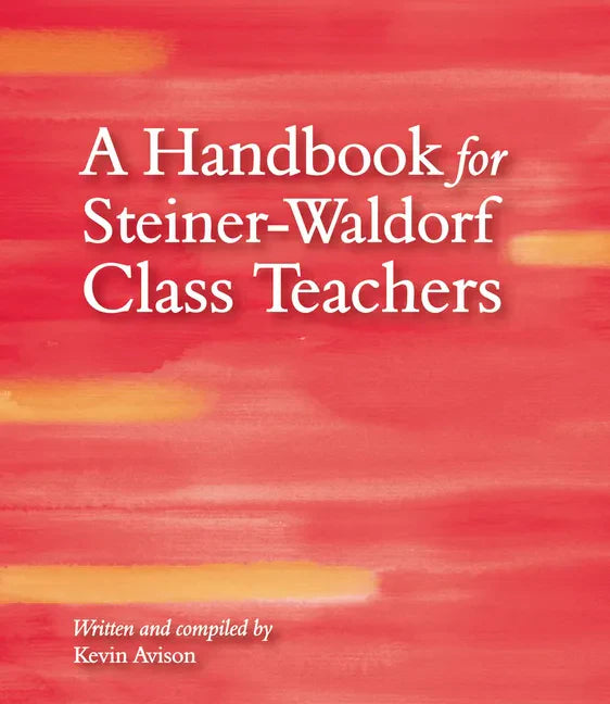 A Handbook for Steiner-Waldorf Class Teachers - Paperback
