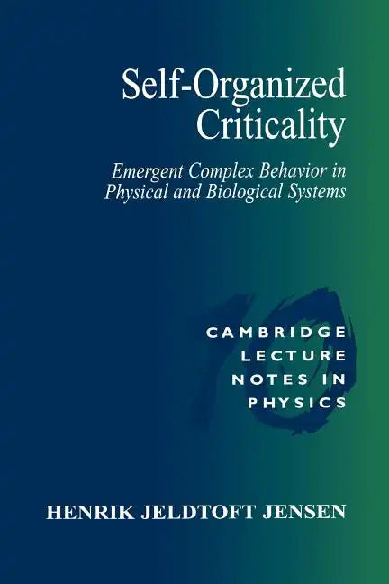 Self-Organized Criticality: Emergent Complex Behavior in Physical and Biological Systems - Paperback