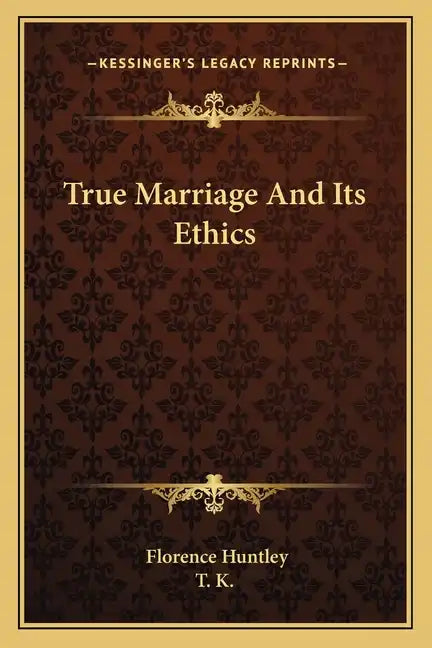 True Marriage and Its Ethics - Paperback