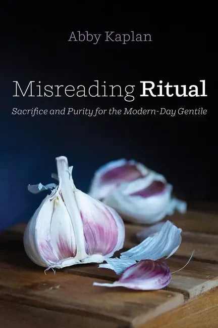 Misreading Ritual: Sacrifice and Purity for the Modern-Day Gentile - Hardcover