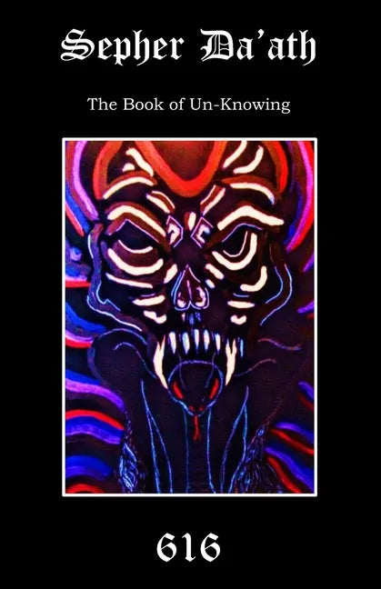 Sepher Da'ath: The Book of Un-knowing - Paperback