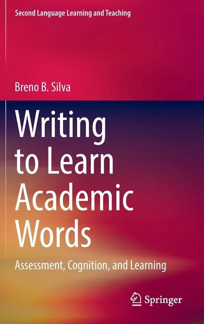 Writing to Learn Academic Words: Assessment, Cognition, and Learning - Hardcover