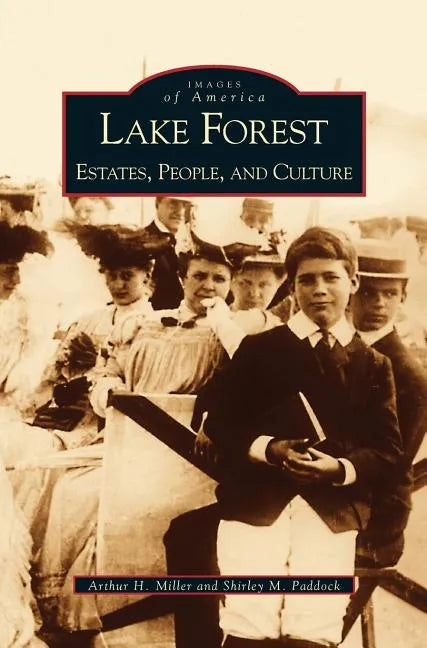 Lake Forest: Estates, People, and Culture - Hardcover