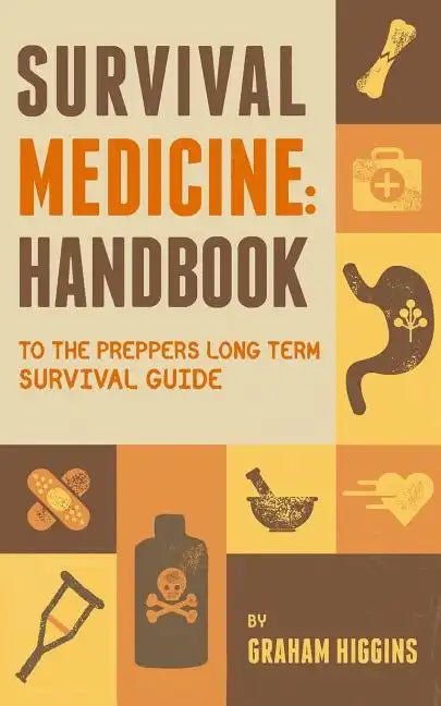 Survival Medicine: Handbook to the prepper's long term survival guide - Paperback