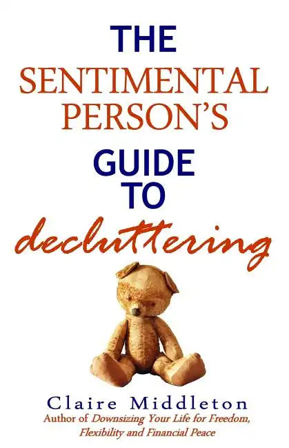 The Sentimental Person's Guide to Decluttering - Paperback