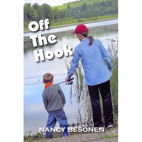 Off the Hook: Off-Beat Reporter's Tales from Michigan's Upper Peninsula (U.P.) - Paperback