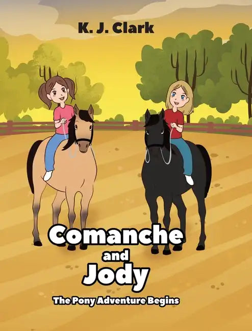 Comanche and Jody: The Pony Adventure Begins - Hardcover