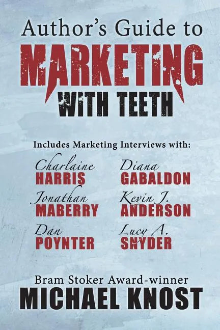 Author's Guide to Marketing With Teeth - Paperback