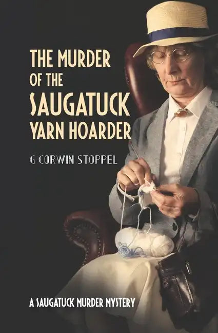 The Murder of the Saugatuck Yarn Hoarder - Paperback