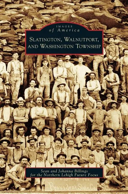 Slatington, Walnutport, and Washington Township - Hardcover