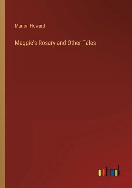 Maggie's Rosary and Other Tales - Paperback