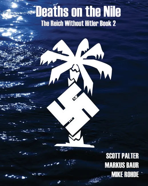Deaths on the Nile: The Reich Without Hitler Book 2 - Paperback