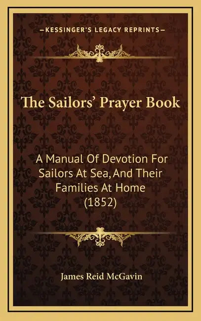 The Sailors' Prayer Book: A Manual Of Devotion For Sailors At Sea, And Their Families At Home (1852) - Hardcover