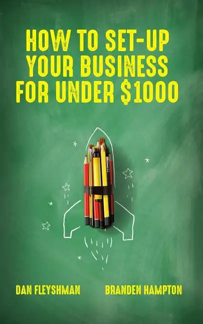 How To Set-Up Your Business For Under $1000 - Paperback