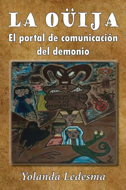 La ouija: El portal de comunicacion del demonio - Paperback